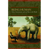 Being Human: Ethics, Environment, and Our Place in the World