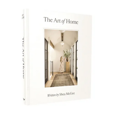 The Art of Home: A Designer Guide to Creating an Elevated Yet Approachable Home