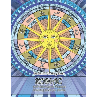 Zodiac and Astrological Designs Coloring Book for Adults: An Adult Coloring Book of Zodiac Designs and Astrology for Stress Relief and Relaxation