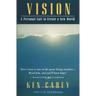Vision: A Personal Call to Create a New World