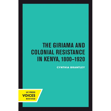 The Giriama and Colonial Resistance in Kenya, 1800-1920