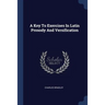 A Key To Exercises In Latin Prosody And Versification