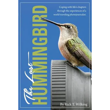 The Last Hummingbird: Coping with life through the experiences of a world-traveling photojournalist.