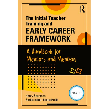 The Initial Teacher Training and Early Career Framework: A Handbook for Mentors and Mentees