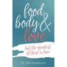 food, body, & love