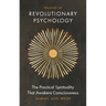 Treatise of Revolutionary Psychology: The Practical Spirituality That Awakens Consciousness