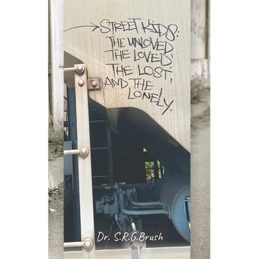 Street Kids: The Unloved, the Loved, the Lost, and the Lonely