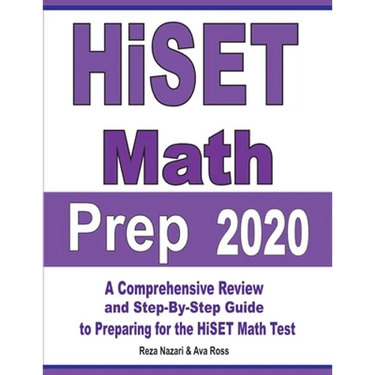 HiSET Math Prep 2020: A Comprehensive Review and Step-By-Step Guide to Preparing for the HiSET Math Test