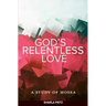 God's Relentless Love: A Study of Hosea