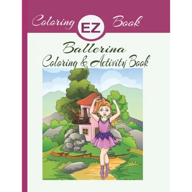 EZ Coloring Book Ballerina Coloring & Activity Book: Ballerina Coloring & Activity Book