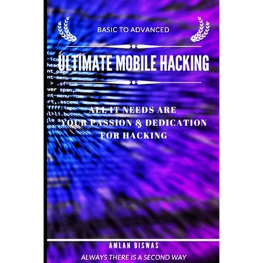 Ultimate Mobile Hacking: basic to advanced