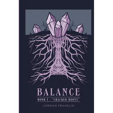 Balance Book 1: Cracked Roots