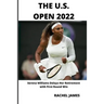The U.S. Open 2022: Serena Williams Delays Her Retirement with First Round Win