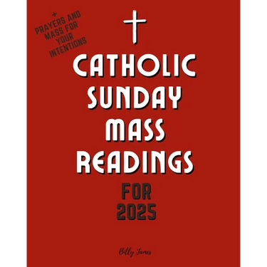 Catholic Sunday Mass Readings for 2025: Missal, Lectionary with Celebrations of the Liturgical Year C with Feasts and Solemnities