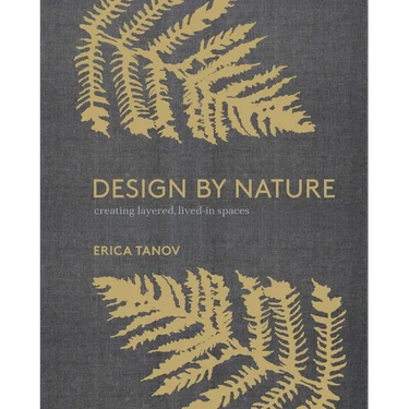 Design by Nature: Creating Layered, Lived-In Spaces Inspired by the Natural World