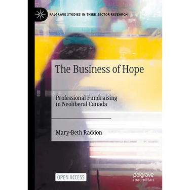 The Business of Hope: Professional Fundraising in Neoliberal Canada