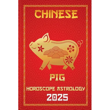 Pig Chinese Horoscope 2025