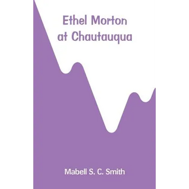 Ethel Morton at Chautauqua