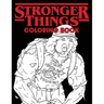 Stronger Things Coloring Book: All Your Favorite Characters...Only Stronger