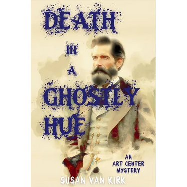 Death in a Ghostly Hue: An Art Center Mystery