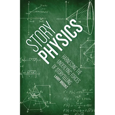 Story Physics: Harnessing the Underlying Forces of Storytelling