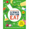 Science You Can Eat: The Astonishing Science Behind Our Food