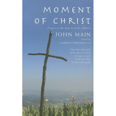 Moment of Christ: Prayer as the Way to God's Fullness