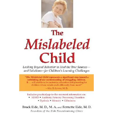 The Mislabeled Child: Looking Beyond Behavior to Find the True Sources -- and Solutions -- for Children's Learning Challenges