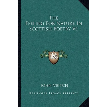 The Feeling For Nature In Scottish Poetry V1