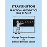 Strayer-Upton Practical Arithmetics BOOK 2, Part 2 (Yesterday's Classics)