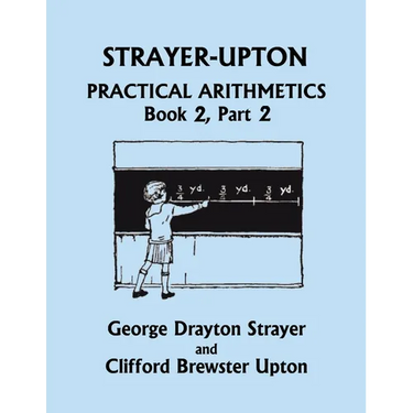 Strayer-Upton Practical Arithmetics BOOK 2, Part 2 (Yesterday's Classics)