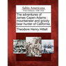The Adventures of James Capen Adams: Mountaineer and Grizzly Bear Hunter of California.