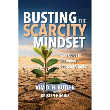 Busting the Scarcity Mindset: Your Guide to Becoming a Prosperity Thinker