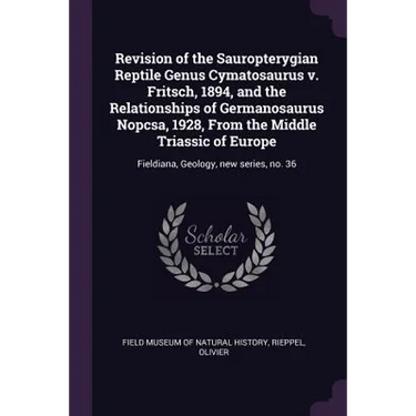 Revision of the Sauropterygian Reptile Genus Cymatosaurus v. Fritsch, 1894, and the Relationships of Germanosaurus Nopcsa, 1928, From the Middle Trias
