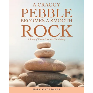 A Craggy Pebble Becomes a Smooth Rock: A Study of Simon Peter and His Ministry
