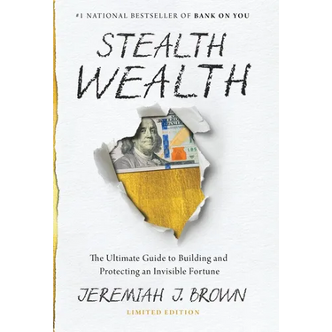 Stealth Wealth: The Ultimate Guide to Building and Protecting an Invisible Fortune