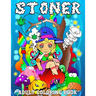 Stoner Adult Coloring Book: Princess Stoner Psychedelic Cannabis Trippy Coloring Book for Adults 122 Pages