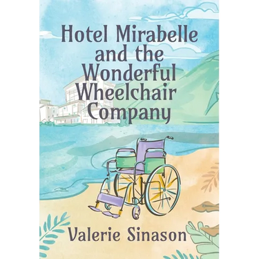 Hotel Mirabelle and the Wonderful Wheelchair Company