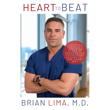 Heart to Beat: A Cardiac Surgeon's Inspiring Story of Success and Overcoming Adversity--The Heart Way