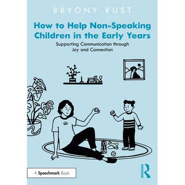 How to Help Non-Speaking Children in the Early Years: Supporting Communication Through Joy and Connection