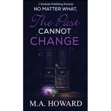 No Matter What, The Past Cannot Change