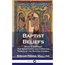 Baptist Beliefs: What is Baptism? The Scriptures and Christian Tenets of the Baptist Church