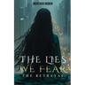 The Betrayal: The Lies We Fear