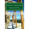 Creating a Green Home: Planning and Design