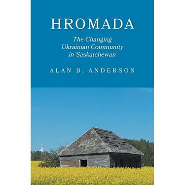 Hromada: The Changing Ukrainian Community in Saskatchewan