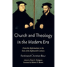 Church and Theology in the Modern Era: From the Reformation to the End of the Eighteenth Century