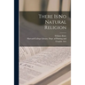 There is No Natural Religion
