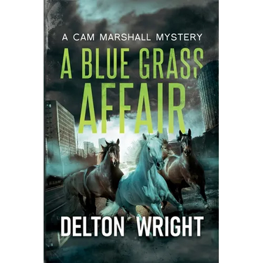 A Blue Grass Affair: A Cam Marshall Mystery
