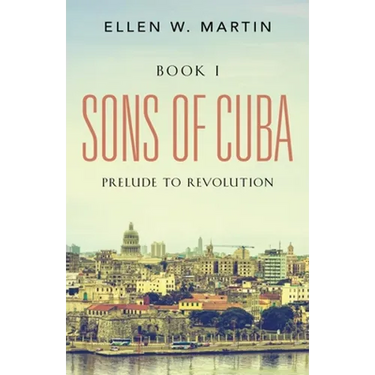 Sons of Cuba: BOOK I - Prelude to Revolution