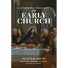 A Systematic Theology of the Early Church